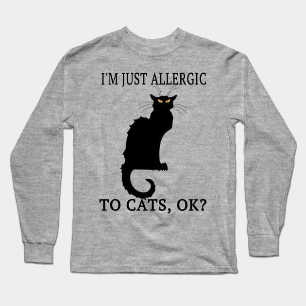 I'M Just Allergic To Cats, OK? Allergy Awareness Funny Gift Long Sleeve T-Shirt by klimentina